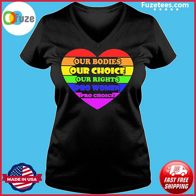 Our Bodies Our Choice Heart Our Rights Pro Women Pro Choice Shir