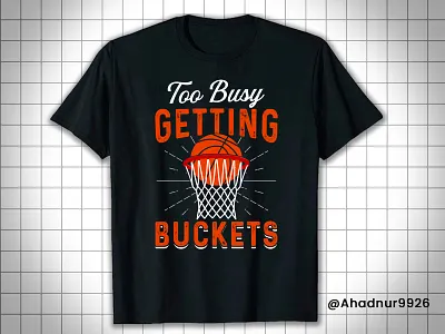 Too Busy Getting Buckets - Fun Basketball T-Shirt Design active shirt basketball graphic tee basketball lifestyle shirt basketball love shirt basketball player tee basketball squad shirt basketball t shirt clothing custom t shirt fun basketball design getting buckets shirt graphic design hoop dreams apparel hoops fan shirt illustration merch by amazon print on demand slam dunk t shirt sports enthusiast shirt tshirt