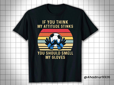 If You Think My Attitude Stinks T-Shirt Design active shirt clothing custom t shirt football player shirt funny football shirt funny soccer t shirt funny sports tee goalkeeper humor tee goalkeeper pride shirt graphic design illustration merch by amazon print on demand soccer gloves graphic soccer goalkeeper shirt soccer lover gift sports attitude shirt sports humor apparel tshirt vintage soccer tee