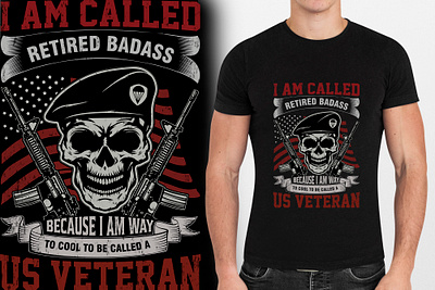 I am called a retired badass_Veteran T Shirt Design veterans america