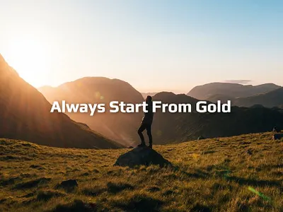Always start from GOLD gold inspiration mountain reward risk sun