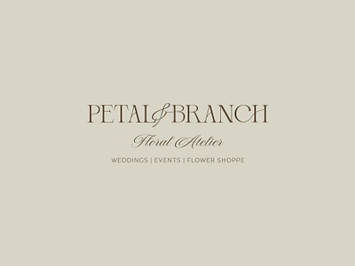 Petal & Branch Florist Logo Design brand branding custom type design floral floral brand florist florist brand flower flower shoppe illustration logo logo design plants serif shoppe stylized serif typography vintage wedding industry