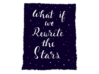 What if we rewrite the stars? design graphic design greatest showman hand drawn illustration lyrics typography