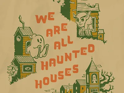 We Are All Haunted Houses design ghost haunted house illustration illustrator vector