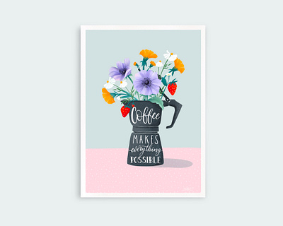 Coffee quotes | Coffee makes everything possible artwork botanical art botanical drawing coffee coffee lover coffee quotes design drawing floral flower drawing flower illustration flowers illustration lettering moka art poster poster illustration print quoets sketchbook