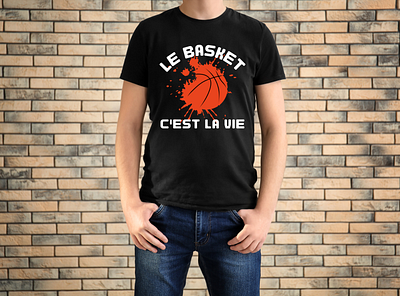 t-shirt basket le basket c'est la vie , humour basket amateur de basket ball anniversaire cadeau anniversaire graphic design illustration logo