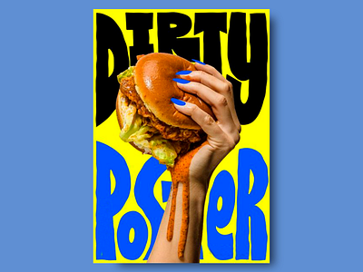 Dirty Poster - Creative Typographic Design black blue blue black typography bold typography color contrast colorful creative creative poster design dirty poster dirty poster design graphic design hamburger holding hamburger poster poster design typo typography vibrant yellow palette