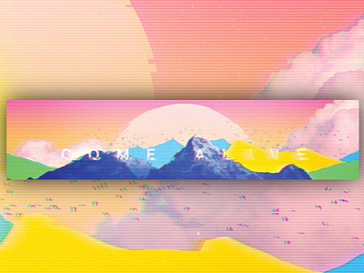 Come Alive Church Message Series - Banner banner church glitch mountain