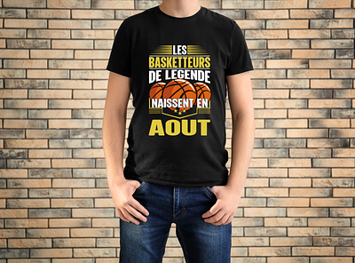 t-shirt basketball , les meilleures sont nés en août BASKETTEURS anniversaire cadeau anniversaire graphic design illustration panier de basket