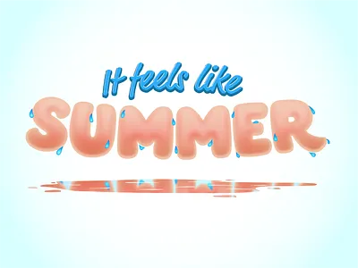 It feels like summer summer sweat