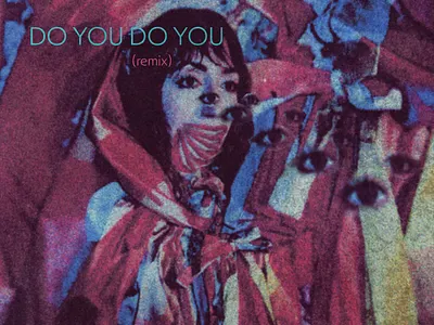 Do You Do You (remix) - Single Cover alubm cover graphic design music photomaniuplation weird