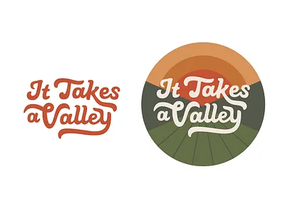 It Takes a Valley custom illustration custom lettering design drawing graphic design handlettering illustration lettering logo logo design logomark retro script tshirt design