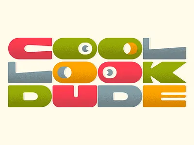 Cool Look Dude design digital drawing illustration letters shapes type typography words