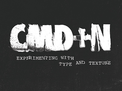 CMD+N background black and white dirty displace flyer gritty grunge letters logo mac metal music new document pixelated pixels poster design posters rock shortcut texture