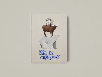 The Tales of Bear, Ox, Crane & Boy animal illustration book artist book cover book cover design book design book illustrator branding design children illustrator childrens illustration folktale hand drawn hand drawn book art illustration illustration artist illustrations illustrator kids illustration playbook story design story illustrator