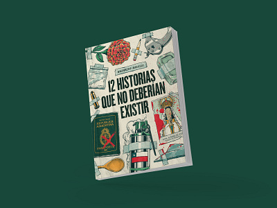 12 historias que no deberían existir book bullet cocaine cover flower granade graphic design handcuffs illustration passport virgin wives