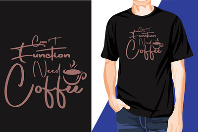 Awesome Eye-Catchy Need Coffee T-Shirt Design t shirt logo