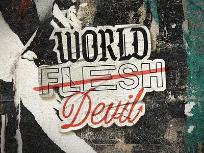 World. Flesh. Devil. bible branding brokenness church churchbranding churchcreative devil flesh jesus paper power scripture sermon sermonseries sin spiritual texture warfare world