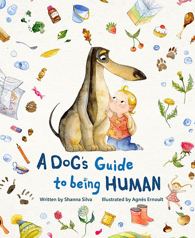 A Dog's Guide to Being Human X Agnès Ernoult animals cartoon childrens books dogs drawing pets watercolor