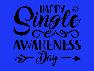 Happy Single Awareness Day branding design fathers day fathers day svg graphic design happy single awareness day illustration logo svg t shirt ui vector