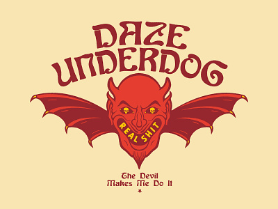 DAZE x UNDERDOG / REAL SHIT art work brand design branding clothing design devil graphic design illustration logo poster retro street wear t shirt tattoo typography vector