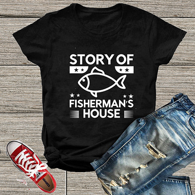 Story of fisherman's house T-Shirt Design fish fishandchips fishbowlslime fisher fisherman fishermen fishes fisheye fishin fishingboat fishingdaily fishingday fishingislife fishinglife fishingtrip fishnets fishporn fishtank t shirt deisgn typography