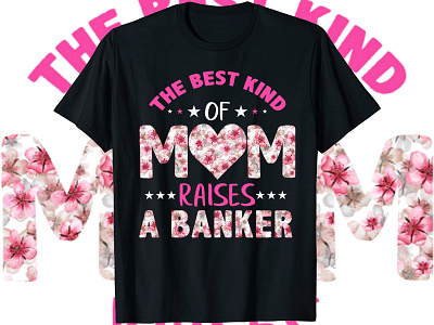 Banker Mom T-Shirt Design bank t shirt banker job banker mom banker mom t shirt design banker mother banker shirt design banker t shirt design bankerdesign bankertees birthday mom gift flower t shirt design illustration print t shirt design trendy t shirt typography typography t shirt typography t shirt design