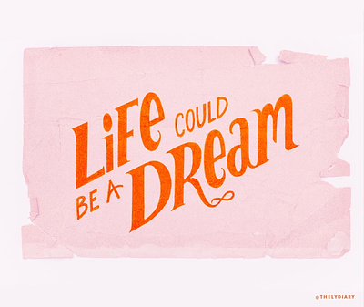 Life Could Be a Dream collage custom type custom typography design dream dreamy hand lettered hand lettering illustration lettering modern paper procreate serif sh-boom shaboom type typography