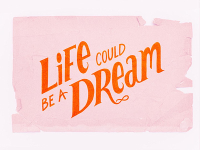 Life Could Be a Dream collage custom type custom typography design dream dreamy hand lettered hand lettering illustration lettering modern paper procreate serif sh boom shaboom type typography