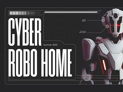 Cyber Robo Home 3032 3d animation branding cyberpunk figma mecha minimal motion graphics robo ui