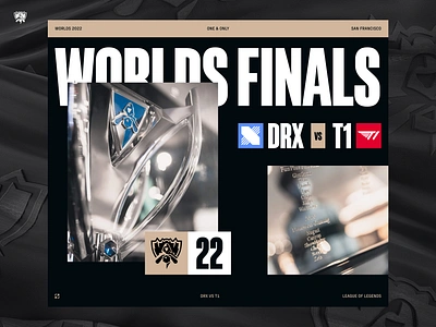 Worlds 2022 - Finals announcement concept design announcement broadcast championship design esports esports tournament event finals game games league of legends leagueoflegends minimal teams tournament typography ui uiux ux worlds