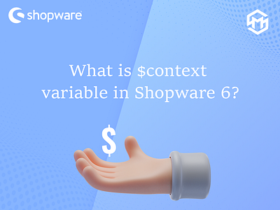 What is $context variable in Shopware 6? $context variable $context variable in shopware 6 shopware 6 $context shopware 6 $context variable