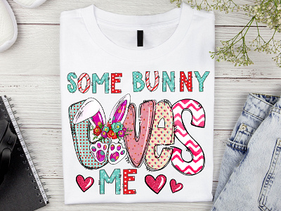Some Bunny Loves Me T-shirt Design best t shirt branding custom t shirt design easter egg easter egg hunt easter t shirt funny t shirt graphic design illustration logo t shirt design typography