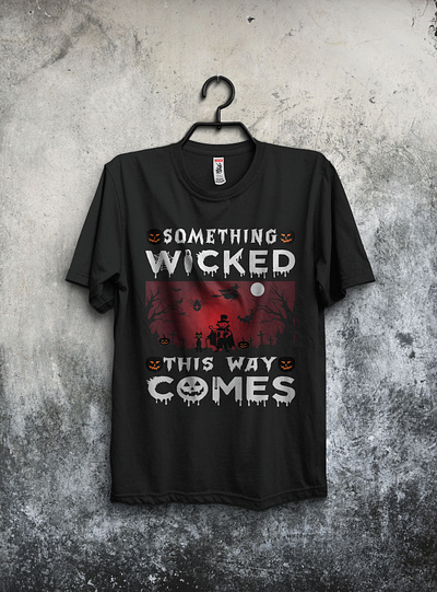 SOMETHING WICKED THIS WAY COMES T-SHIRT DESIGN amazone t shirts custom t shirt design fashion fashion design graphic design graphic t shirt design halloween t shirt halloween t shirt design illustration new t shirt design t shirt design trendy t shirt design tshirtdesign typography fashion typography t shirt design