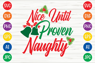Nice Until Proven Naughty Cut File farmhouse christmas