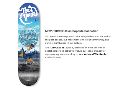 TORRO SKATEBOARDS- "ATLAS" CAPSULE branding design graphic design illustration lettering logo nyc skate graphics skateboarding typography