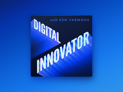 Digital Innovator — Rebrand 3d type branding digital innovation future of work gradient podcast cover rebrand technology podcast typography