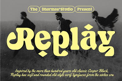 Replay - Sixties Rounded Serif 60s bold branding classic decorative design display font groovy header headline magazine modern playful poster retro rounded serif title vintage