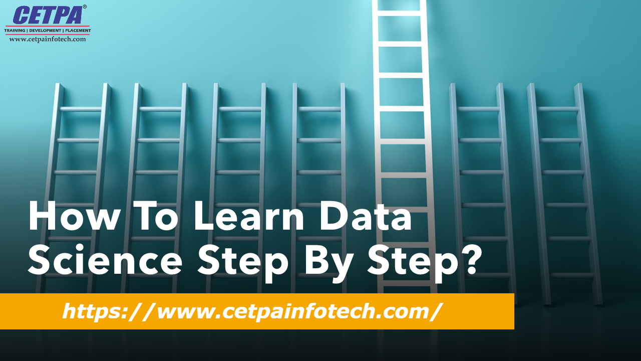 How To Learn Data Science Step by Step by Cetpa Infotech on Dribbble