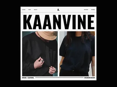 KAANVINE - BRAND / CLOTHING agency big typography brand branding business clean concept design desktop javascript landing page minimal minimalist ui ui design web web design web vanilla webgl