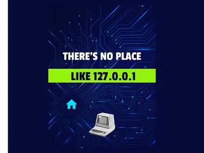No place like localhost