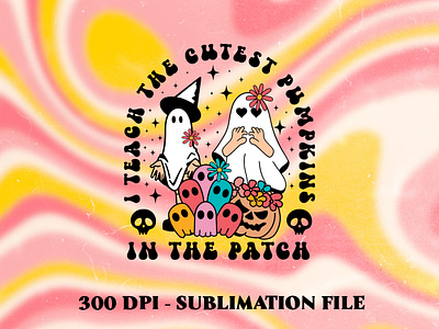 I Teach The Cutest Pumpkins In The Patch 50s style 60s style 70s style bat design ghost graphic design groovy groovy halloween groovy style illustration pumpkin retro vector