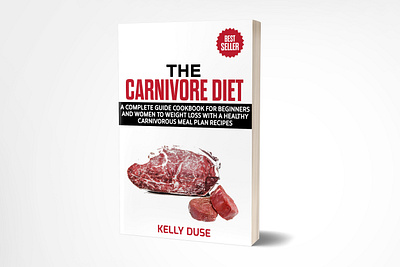 The Carnivore Diet adobe photoshop book book cover book cover design bookcover bookcoverdesign bookdesigner branding carnivore carnivorediet design ebook fiverr fiverr.com graphic graphicdesign graphicdesigning illustration kindle