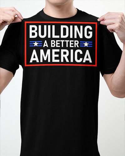 Building A Better America T-Shirt president biden