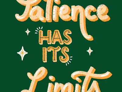 Patience Has Its Limits flat illustrations graphic design green hand letter illustration typography