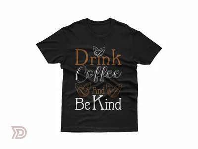 Drink coffee and be kind tshirt design coffee coffeeaddict coffeeart coffeedaily coffeegram coffeeholic coffeehouse coffeelife coffeelover coffeelovers coffeeshop coffeeshots coffeetime coffeetshirt coffeetshirts tshirt tshirtcoffee tshirtlovers tshirts tshirtstyle