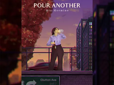 Mia Mormino - 'Pour Another' Illustration alcohol art artwork city creative illustration design design studio digital art digital illustration digital painting graphic design illustration illustration art illustrator music overpass photoshop sunset wacom woman