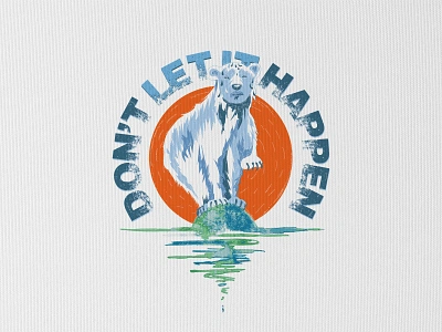 Don't Let It Happen / T-shirt Design art bear design earth globalwarming illustration letter logo polar sun t shirt typography vector water