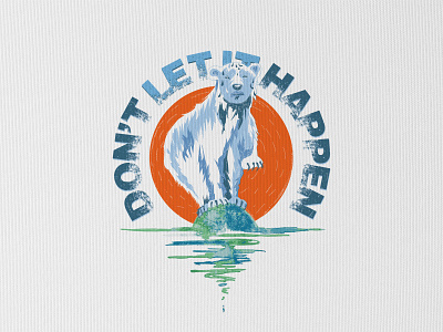 Don't Let It Happen / T-shirt Design art bear design earth globalwarming illustration letter logo polar sun t shirt typography vector water