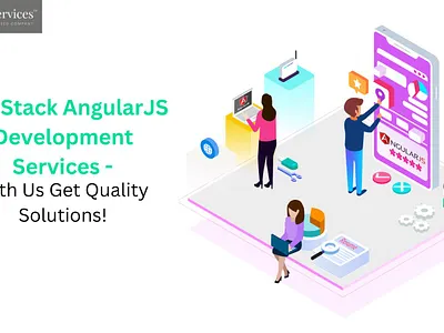 Full Stack AngularJS Development Services - With Us Get Quality angularjs development angularjs development service graphic design motion graphics ui